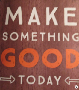 make something good today